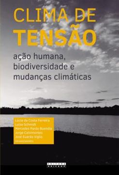 Imagem de CLIMA DE TENSAO - ACAO HUMANA, BIODIVERSIDADE E MUDANCAS CLIMATICAS