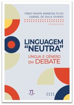 Imagem de LINGUAGEM NEUTRA LINGUA E GENERO EM DEBATE