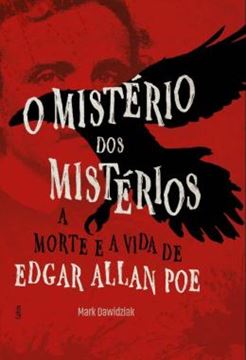 Imagem de O MISTERIO DOS MISTERIOS - A MORTE E A VIDA DE EDGAR ALLAN POE