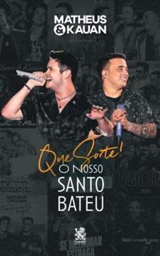 Imagem de MATHEUS E KAUAN - QUE SORTE! O NOSSO SANTO BATEU