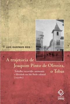 Imagem de A TRAJETORIA DE JOAQUIM PINTO DE OLIVEIRA, O TEBAS