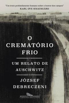 Imagem de O CREMATORIO FRIO - UM RELATO DE AUSCHWITZ