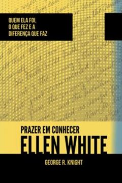 Imagem de PRAZER EM CONHECER ELLEN WHITE          