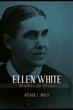 Imagem de ELLEN WHITE - MULHER DE VISAO           