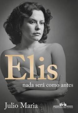 Imagem de ELIS - NADA SERA COMO ANTES (EDICAO REVISTA, ATUALIZADA E AMPLIADA)