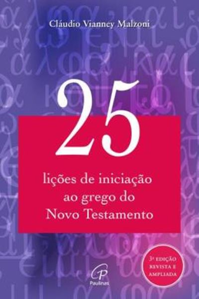 Picture of 25 LICOES DE INICIACAO AO GREGO DO NOVO TESTAMENTO - 3ª ED