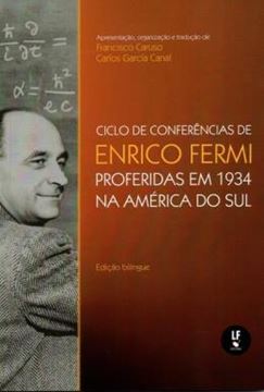 Imagem de CICLO DE CONFERENCIAS DE ENRICO FERMI PROFERIDAS EM 1934 NA AMERICA DO SUL