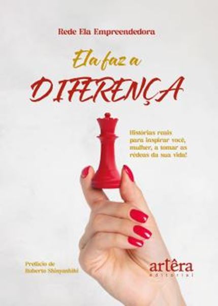 Picture of ELA FAZ A DIFERENÇA - HISTÓRIAS REAIS PARA INSPIRAR VOCÊ, MULHER, A TOMAR AS REDEAS DA SUA VIDA