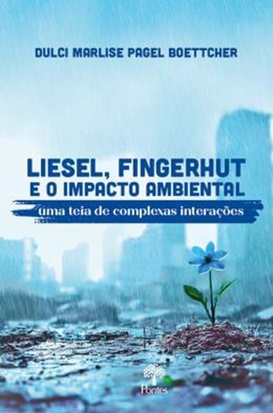 Picture of LIESEL, FINGERHUT E O IMPACTO AMBIENTAL - UMA TEIA DE COMPLEXAS INTERAÇÕES
