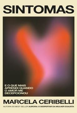 Imagem de SINTOMAS – O QUE MAIS APRENDI QUANDO O AMOR ME DECEPCIONOU