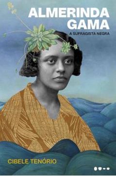 Imagem de ALMERINDA GAMA - A SUFRAGISTA NEGRA