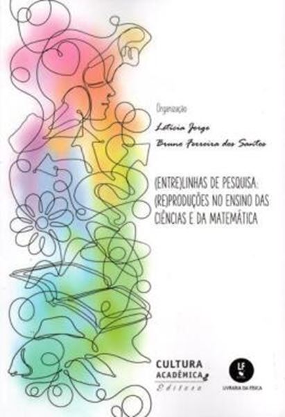 Picture of ENTRELINHAS DE PESQUISA - REPRODUÇÕES NO ENSINO DAS CIÊNCIAS E DA MATEMÁTICA