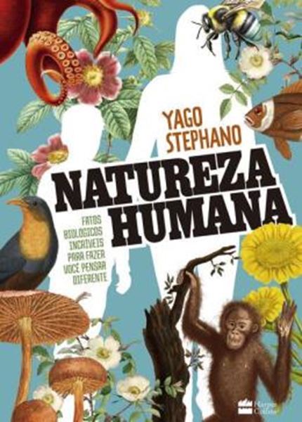 Picture of NATUREZA HUMANA - FATOS BIOLOGICOS INCRIVEIS PARA FAZER VOCE PENSAR DIFERENTE