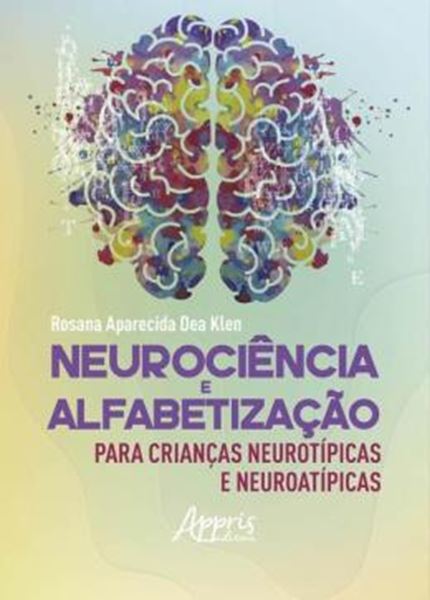 Picture of NEUROCIENCIA E ALFABETIZACAO PARA CRIANCAS NEUROTIPICAS E NEUROATIPICAS