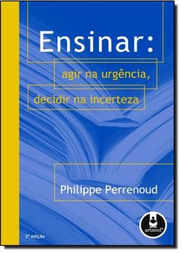 Imagem de ENSINAR: AGIR NA URGENCIA, DECIDIR NA INCERTEZA