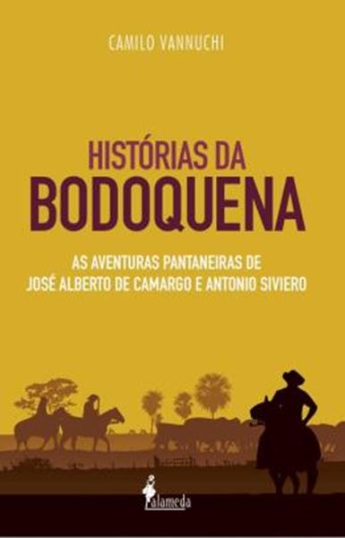 Picture of HISTORIAS DA BODOQUENA - VOLUME 1 - AS AVENTURAS PANTANEIRAS DE JOSE ALBERTO DE CAMARGO E ANTONIO SIVIERO