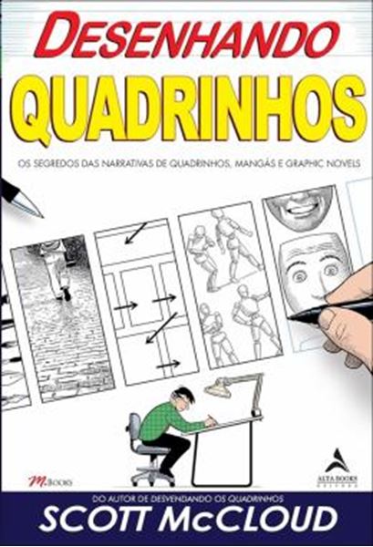 Picture of DESENHANDO QUADRINHOS - OS SEGREDOS DAS NARRATIVAS DE QUADRINHOS, MANGAS E GRAPHIC NOVELS