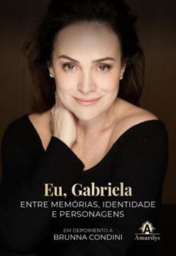 Imagem de EU, GABRIELA - ENTRE MEMORIAS, IDENTIDADE E PERSONAGEM