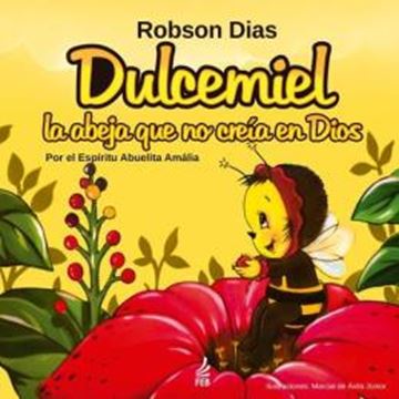 Imagem de DULCEMIEL: LA ABEJA QUE NO CREIA EN DIOS (DOCEMEL: A ABELHA QUE NAO ACREDITAVA EM DEUS - ESPANHOL)