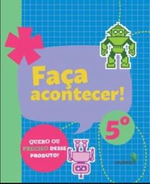 Picture of FACA ACONTECER - QUERO OU PRECISO DESSE PRODUTO - CONSUMO - 5ª ANO