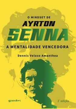 Imagem de O MINDSET DE AYRTON SENNA - A MENTALIDADE VENCEDORA - 2ª ED