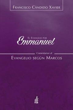 Imagem de EL EVANGELIO POR EMMANUEL: COMENTARIOS AL EVANGELIO SEGUN MARCOS - VOLUME 2