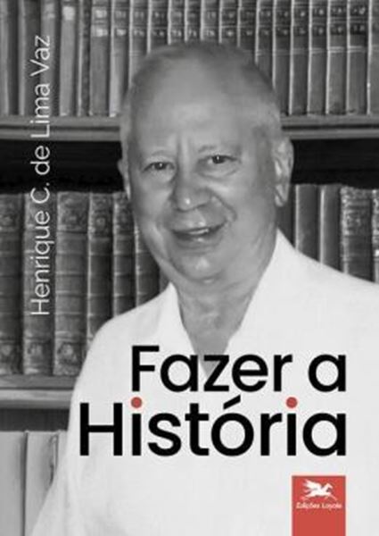 Picture of FAZER A HISTORIA - ONTOLOGIA E HISTORIA & RAIZES DA MODERNIDADE