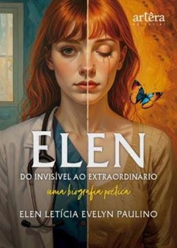 Imagem de ELEN - DO INVISIVEL AO EXTRAORDINARIO - UMA BIOGRAFIA POETICA