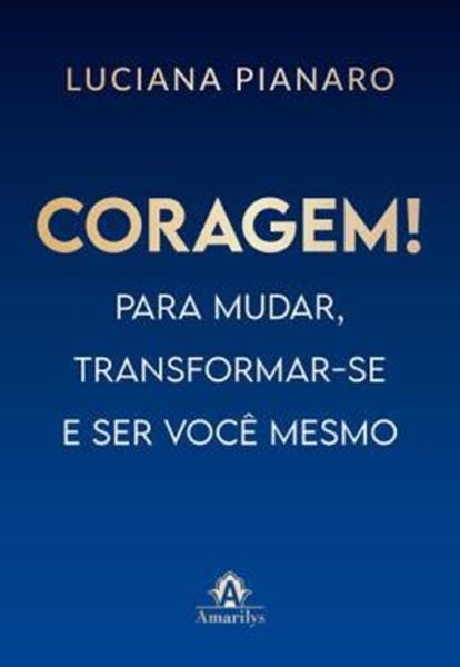 Picture of CORAGEM! - PARA MUDAR, TRANSFORMAR-SE E SER VOCE MESMO