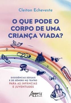 Imagem de O QUE PODE O CORPO DE UMA CRIANCA VIADA?