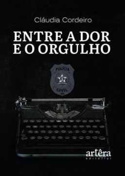 Imagem de ENTRE A DOR E O ORGULHO
