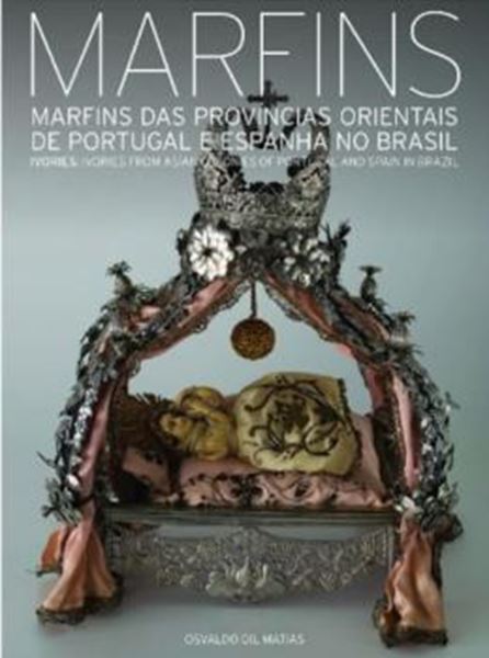 Picture of MARFINS - MARFINS DAS PROVINCIAS ORIENTAIS DE PORTUGAL E ESPANHA NO BRASIL (IVORIES - IVORIES FROM ASIAN COLONIES OF PORTUGAL AND SPAIN IN BRAZIL)
