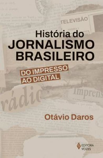 Picture of HISTORIA DO JORNALISMO BRASILEIRO - DO IMPRESSO AO DIGITAL