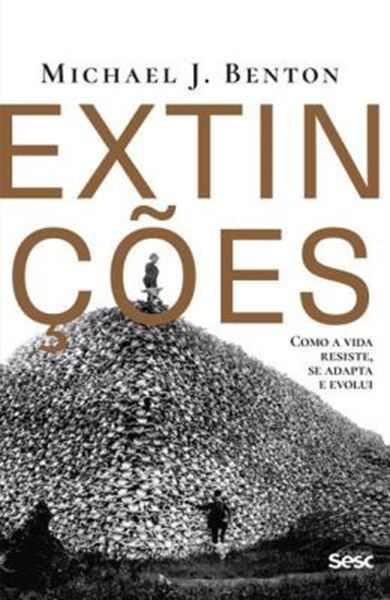 Picture of EXTINCOES -  COMO A VIDA RESISTE, SE ADAPTA E EVOLUI