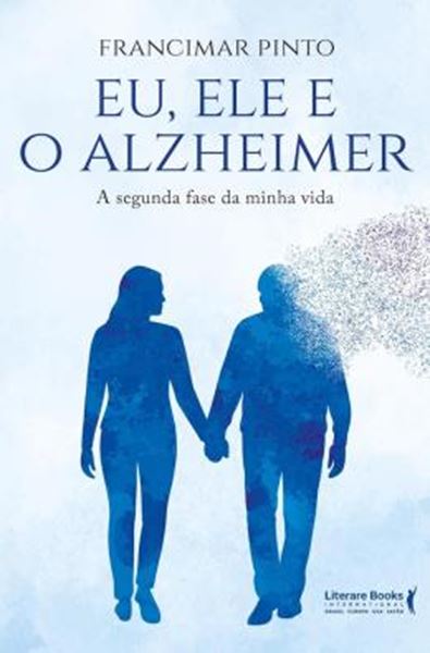 Picture of EU, ELE E O ALZHEIMER - A SEGUNDA FASE DA MINHA VIDA