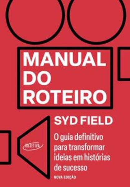Picture of MANUAL DO ROTEIRO - O GUIA DEFINITIVO PARA TRANSFORMAR IDEIAS EM HISTORIAS DE SUCESSO