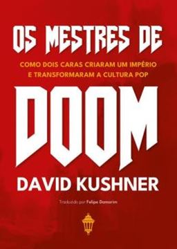 Imagem de OS MESTRES DE DOOM - COMO DOIS CARAS CRIARAM UM IMPERIO E TRANSFORMARAM A CULTURA POP