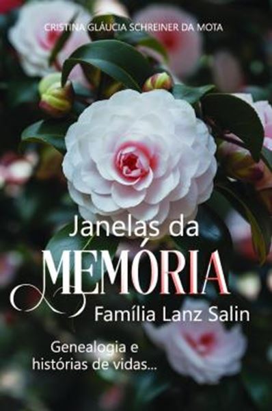 Picture of JANELAS DA MEMORIA - FAMILIA LANZ SALIN -GENEALOGIA E HISTORIAS DE VIDAS...
