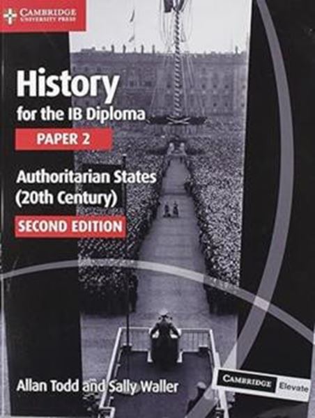 Picture of HISTORY FOR THE DIPLOMA PAPER 2 AUTHORITARIAN STATES 20TH CENTURY WITH DIGITAL ACCESS 2 YEARS - 2ND ED