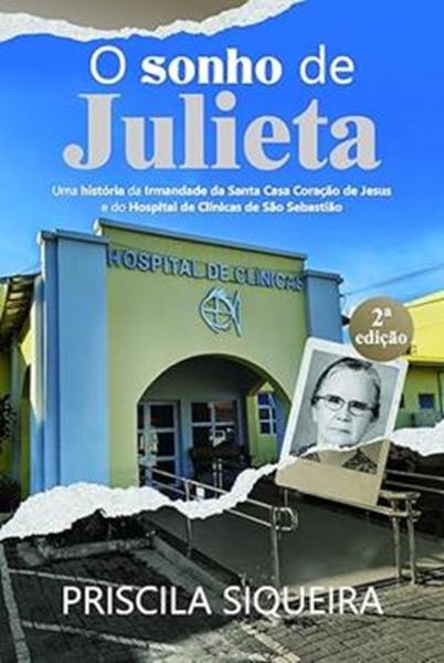 Picture of O SONHO DE JULIETA - UMA HISTORIA DA IRMANDADE DA SANTA CASA CORACAO DE JESUS DO HOSPITAL DE CLINICAS DE SAO SEBASTIAO