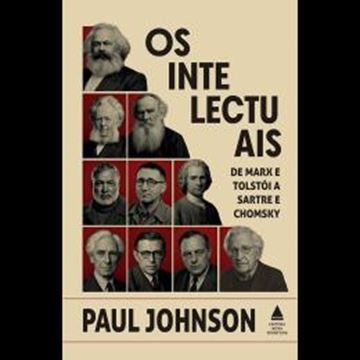 Imagem de OS INTELECTUAIS - DE MARX E TOLSTOI A SARTRE E CHOMSKY