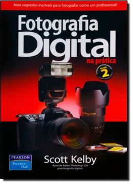 Imagem de FOTOGRAFIA DIGITAL NA PRATICA - VOLUME 2