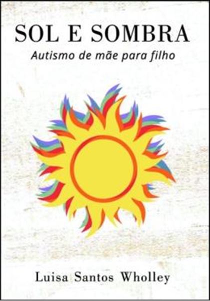Picture of SOL E SOMBRA - AUTISMO DE MAE PARA FILHO
