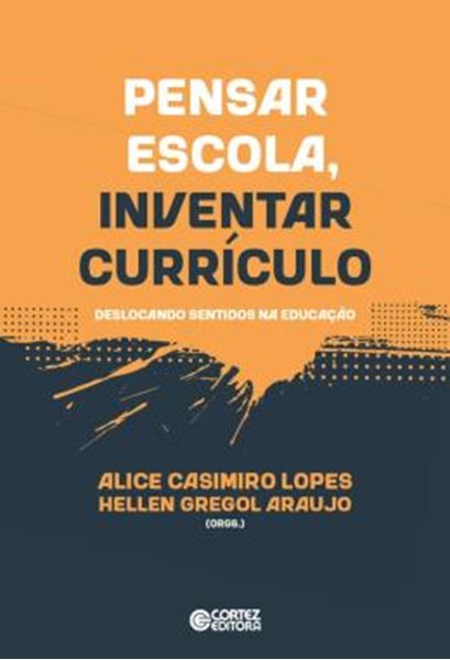 Picture of PENSAR ESCOLA, INVENTAR CURRICULO: DESLOCANDO SENTIDOS NA EDUCACAO